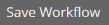 Save Workflow